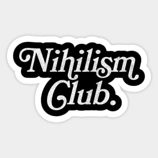 Nihilism Club. Sticker